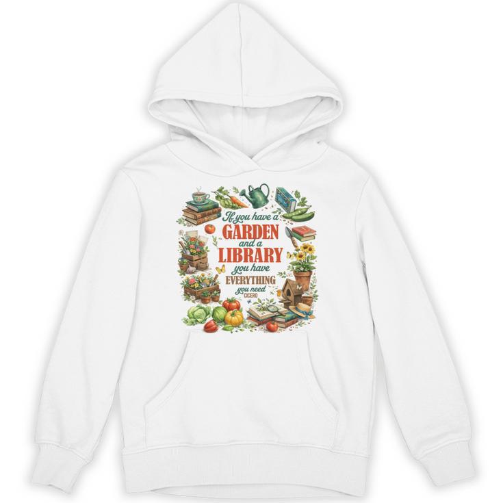 Plant & Book Lover Gardener If You Have A Garden & A Library Unisex Hoodie