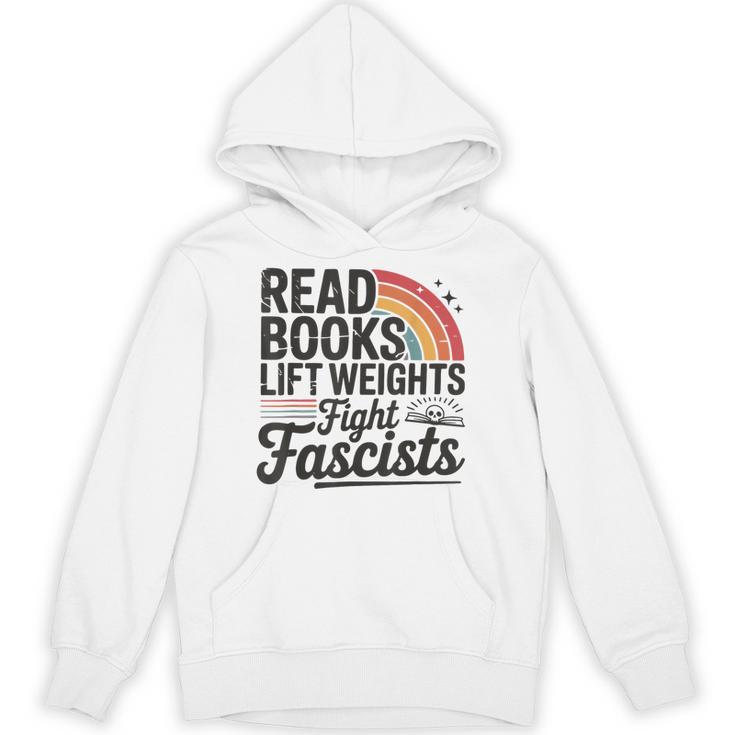 Read Books Lift Weights Fight Fascists Bookworm Book Lover Unisex Hoodie