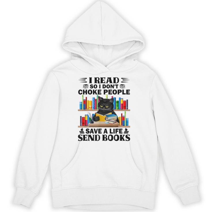 I Read So I Don't Choke People Save A Life Send Books Unisex Hoodie