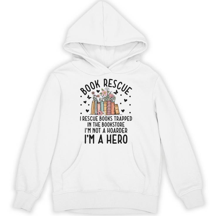 I Rescue Books Trapped In The Book Store Cute Bookworm Unisex Hoodie