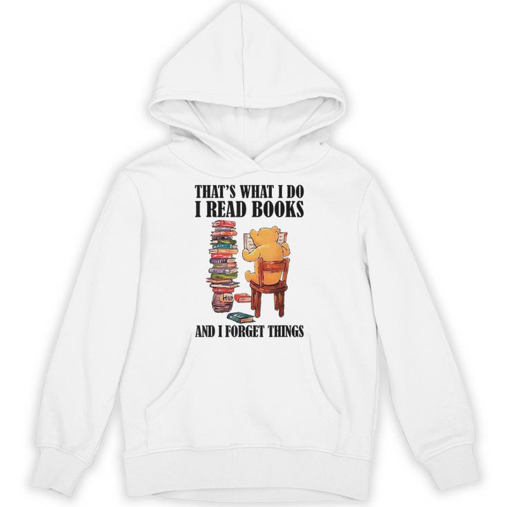 That's What I Do Read Books And I Forget Things Bear Reading Unisex Hoodie