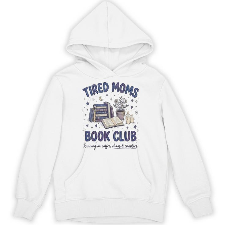 Tired Moms Book Club Reading Mom Coffee Mama Mothers Unisex Hoodie