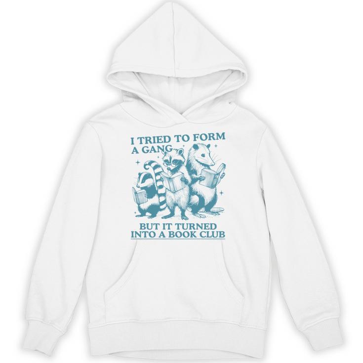 i Tried To Form a Gang But It Turned Into a Book Club Unisex Hoodie