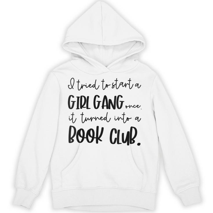 Tried To Start A Girl Gang -Book Club For Women Unisex Hoodie