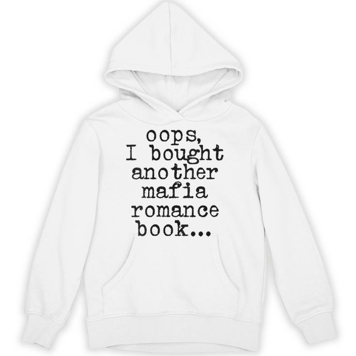 Women's Oops I Bought Another Mafia Romance Book Lover Unisex Hoodie