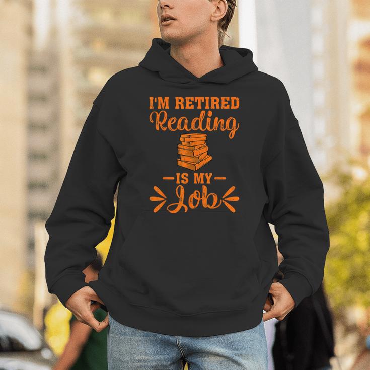 Book Lover Retired I'm Retired Reading Is My Job Unisex Hoodie Book Lover Retired I'm Retired Reading Is My Job Unisex Hoodie