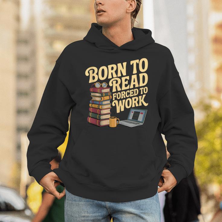 Born To Read Forced To Work Book Fair Vibes Book Lover Unisex Hoodie