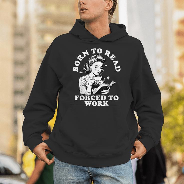 Born To Read Forced To Work Bookworm Librarian Retro Bookish Unisex Hoodie Born To Read Forced To Work Bookworm Librarian Retro Bookish Unisex Hoodie