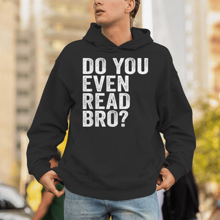 Do You Even Read Bro Shirt For Readers That Love Books Unisex Hoodie Do You Even Read Bro Shirt For Readers That Love Books Unisex Hoodie