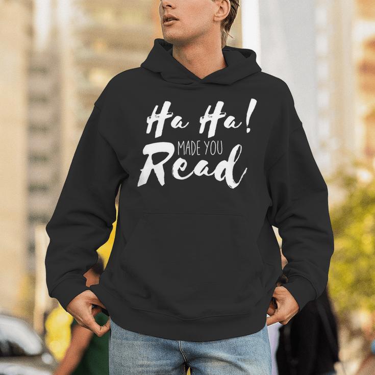 Ha Ha Made You Read Reading Teacher Librarian Book Unisex Hoodie