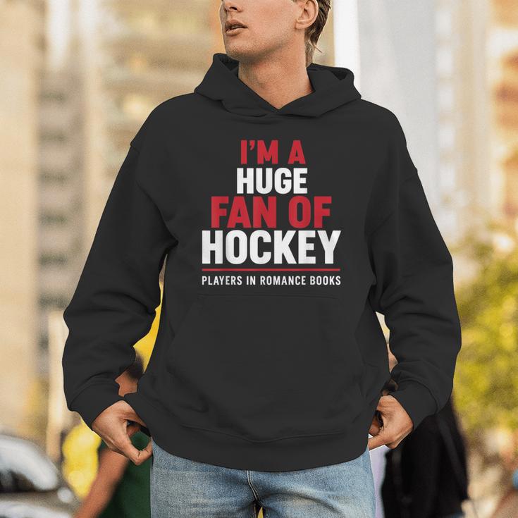 I'm a Huge Fan Of Hockey Players In Romance Books Unisex Hoodie I'm a Huge Fan Of Hockey Players In Romance Books Unisex Hoodie