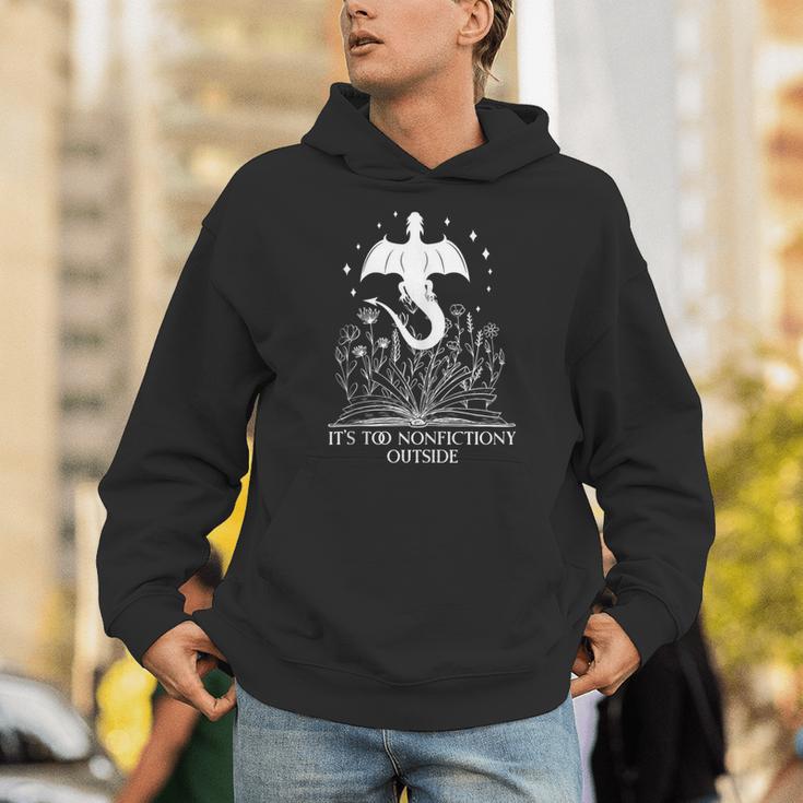 It's Too Nonfiction Outside Book Dragon Bookish Fantasy Era Unisex Hoodie