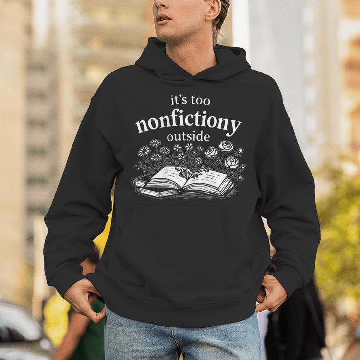 Its Too Nonfictiony Outside Book Lover Humor On Back Unisex Hoodie