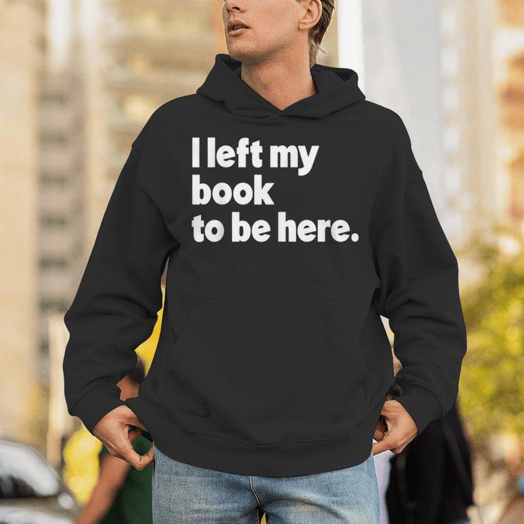 I Left My Book To Be Here Unisex Hoodie I Left My Book To Be Here Unisex Hoodie