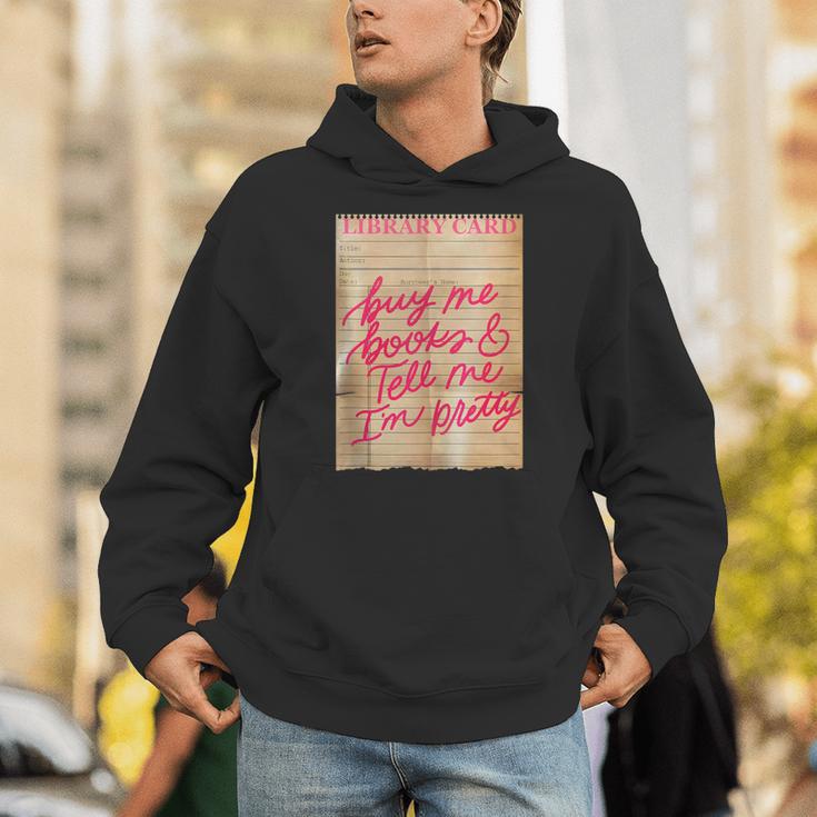 Library Card Buy Me Books And Tell Me I'm Pretty Pink Unisex Hoodie