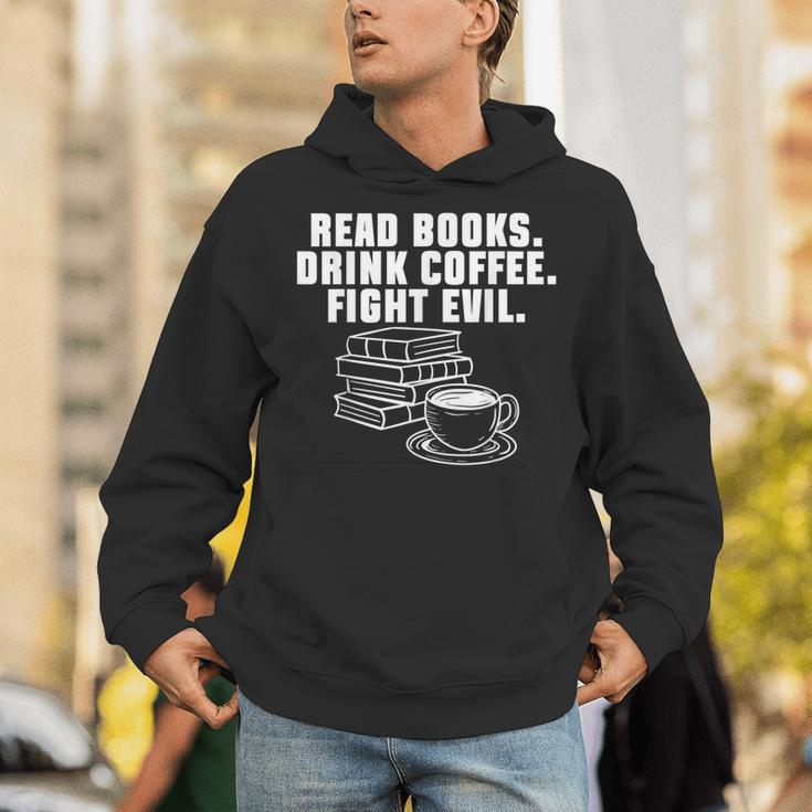 Read Books Drink Coffee Fight Evil Bookworm Reading Unisex Hoodie Read Books Drink Coffee Fight Evil Bookworm Reading Unisex Hoodie