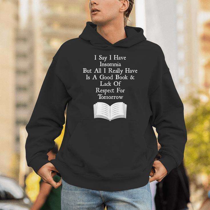I Say I Have Insomnia But All I Have Is A Good Book Unisex Hoodie