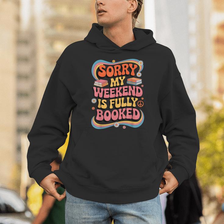 Sorry My Weekend Is Fully Booked Book Lovers Present Unisex Hoodie Sorry My Weekend Is Fully Booked Book Lovers Present Unisex Hoodie