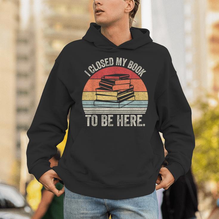 Vintage Retro I Closed My Book To Be Here Reader Unisex Hoodie