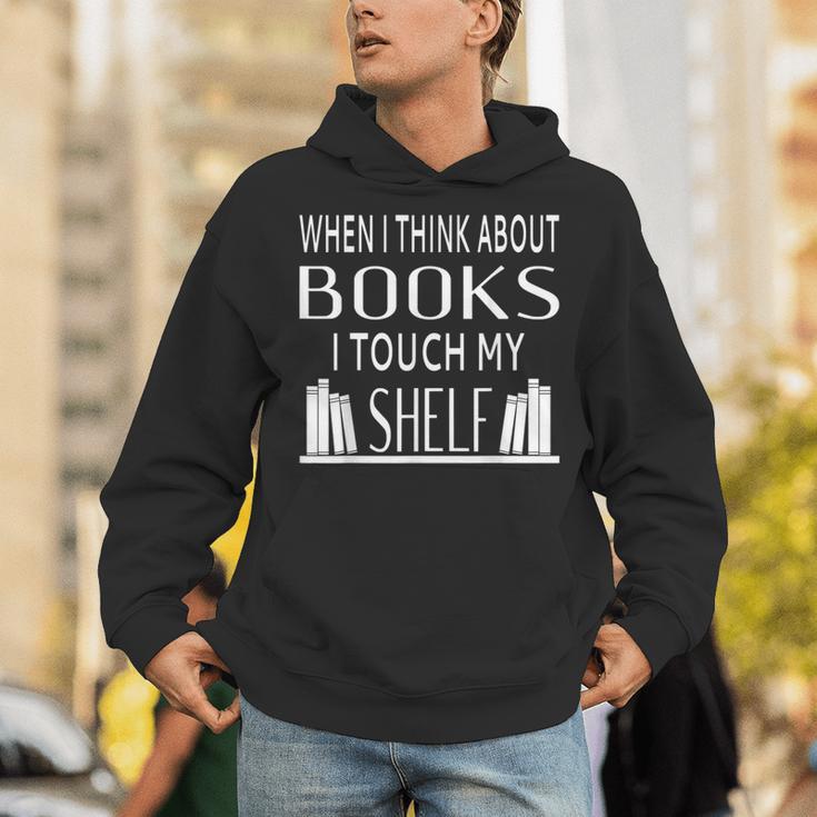 When I Think About Books I Touch My Shelf Unisex Hoodie