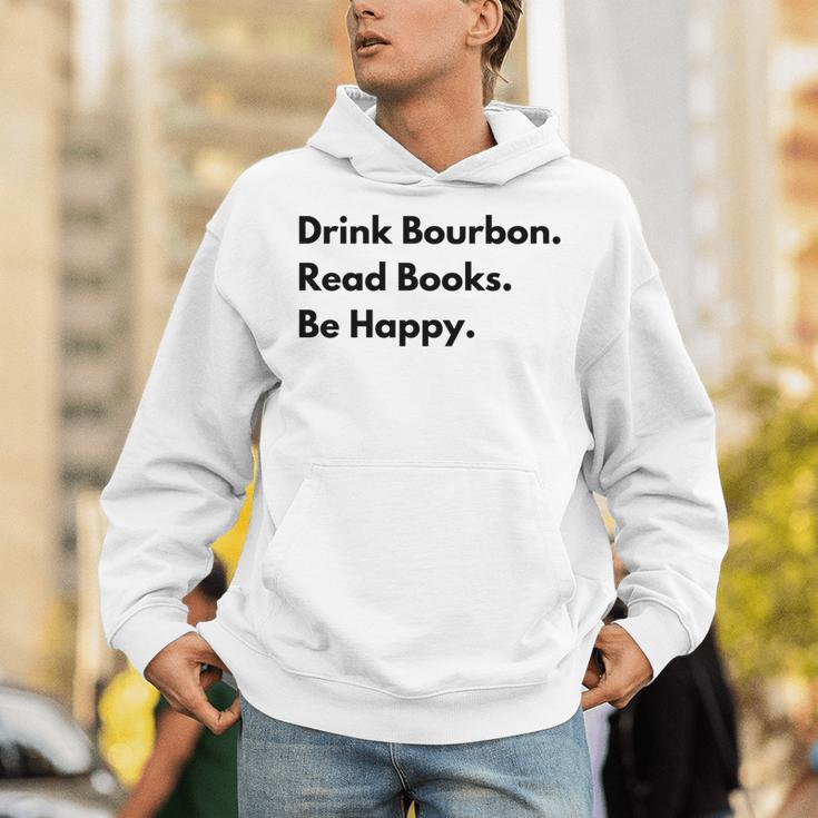 Drink Bourbon Read Books Be Happy Unisex Hoodie Drink Bourbon Read Books Be Happy Unisex Hoodie