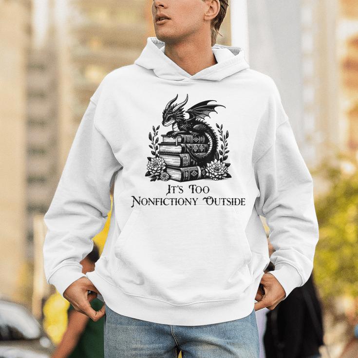 It’s Too Nonfictiony Outside Tee – Fantasy Bookish Unisex Hoodie
