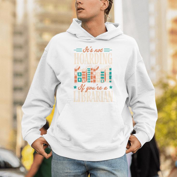 It's Not Hoarding If You'Re A Librarian Books Unisex Hoodie