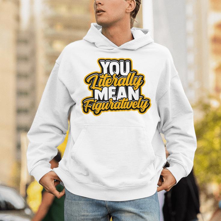 You Literally Mean Figuratively English Book Vocabulary Unisex Hoodie