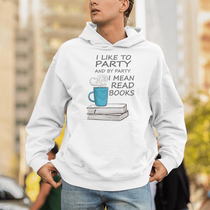 I Like To Party And By Party I Mean Read Books T-Shirt Unisex Hoodie