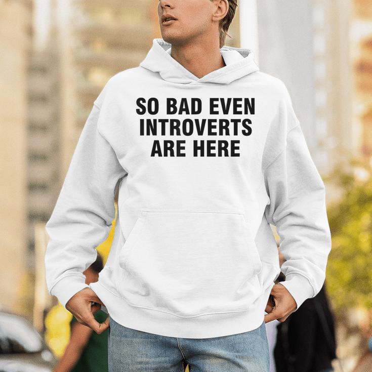 So Bad Even Inroverts Are Here パーカー