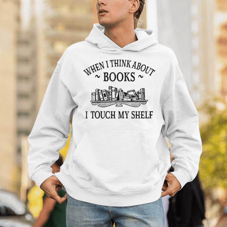 Women's Romance Novel Smut When I Think About Books I Touch My Shelf Unisex Hoodie