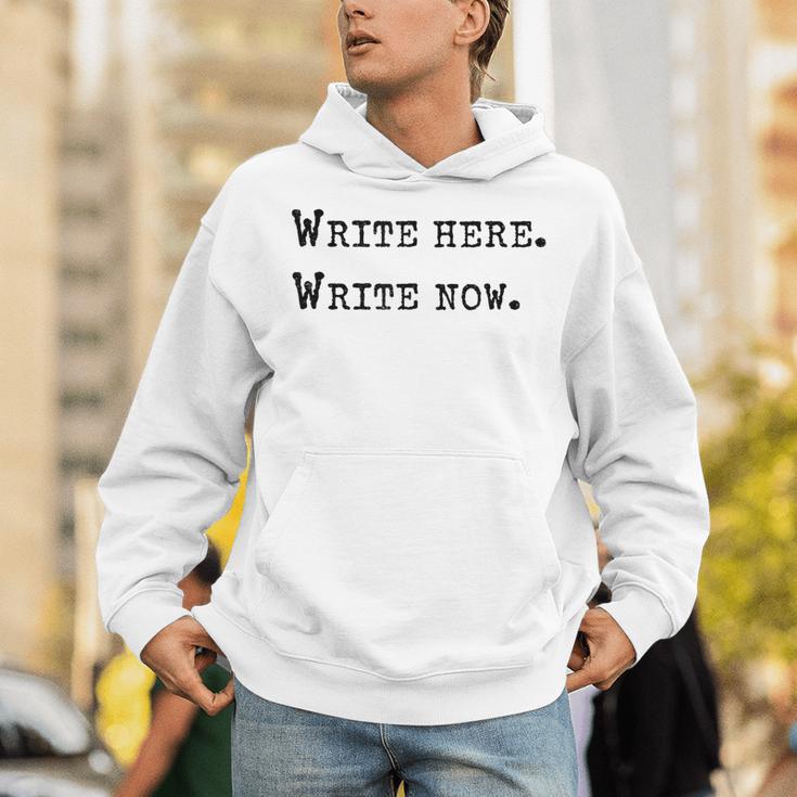 Write Here Write Now Author Book Journalist Novelist For Men Women Unisex Hoodie Write Here Write Now Author Book Journalist Novelist For Men Women Unisex Hoodie