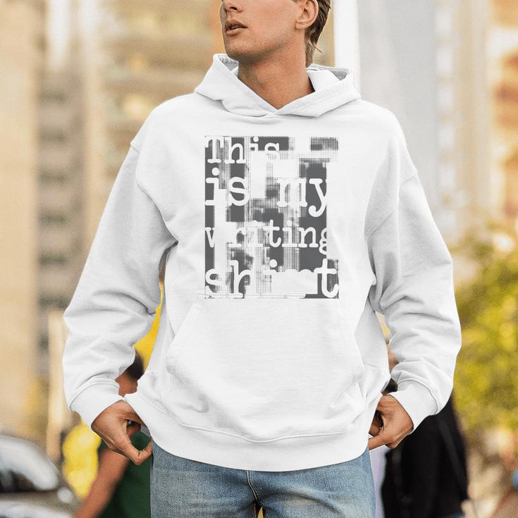 This Is My Writing Shirt Author Book Writer Novelist Poet Unisex Hoodie