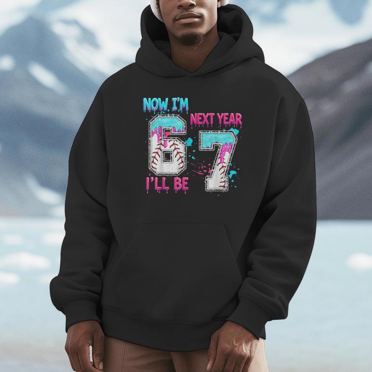 Now Im 6 Next Year I'Ll Be 7 Baseball Ice Cream Drip 67 Meme Unisex Hoodie Now Im 6 Next Year I'Ll Be 7 Baseball Ice Cream Drip 67 Meme Unisex Hoodie