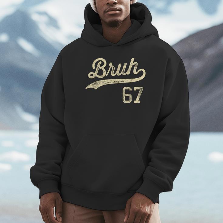 67 Six Seven Bruh Meme Baseball Style Vintage Unisex Hoodie 67 Six Seven Bruh Meme Baseball Style Vintage Unisex Hoodie