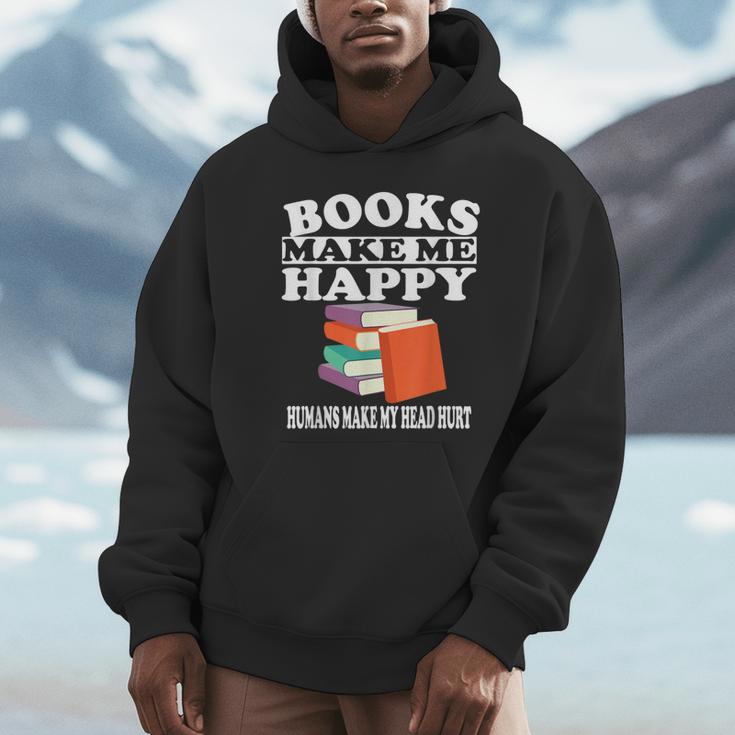 Books Make Me Happy Humans Make My Head Hurt Unisex Hoodie Books Make Me Happy Humans Make My Head Hurt Unisex Hoodie