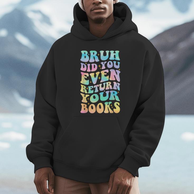 Bruh Return Your Books Librarian School Library Unisex Hoodie
