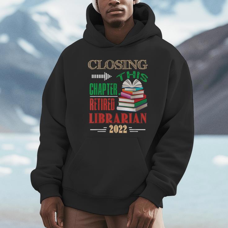 Closing This Chapter Retired Librarian 2022 Retirement Book Unisex Hoodie
