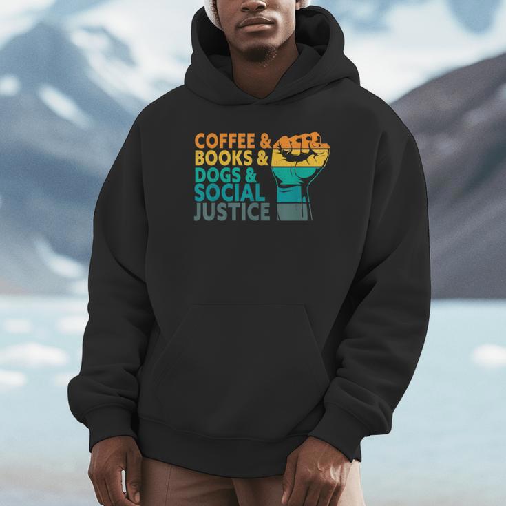 Coffee Books Dogs And Social Justice Human Rights Equality Unisex Hoodie Coffee Books Dogs And Social Justice Human Rights Equality Unisex Hoodie