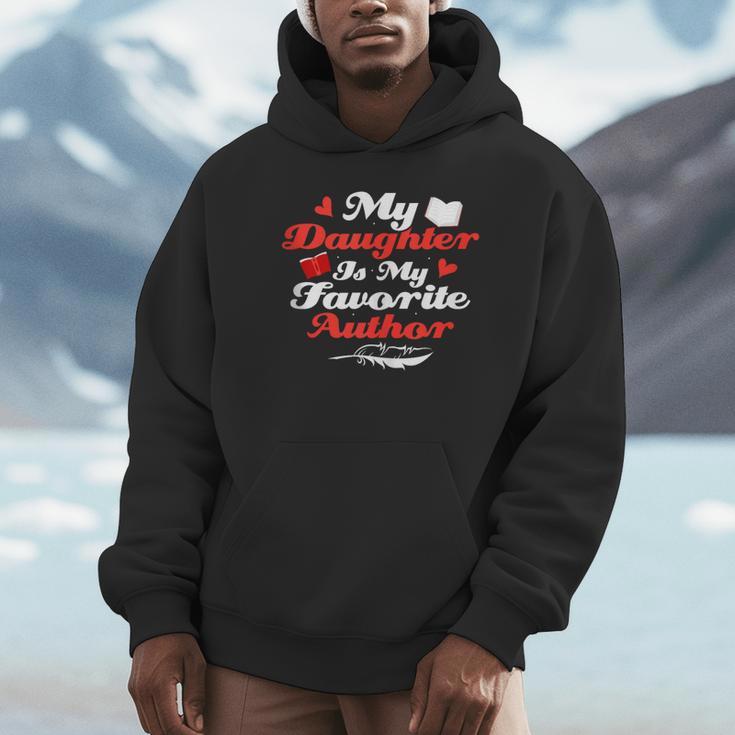My Daughter Is My Favorite Author Book Novel Writer Unisex Hoodie