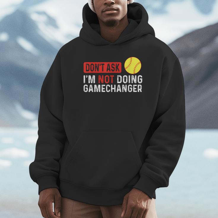 Don’t Ask I’m Not Doing Gamechanger Baseball Unisex Hoodie Don’t Ask I’m Not Doing Gamechanger Baseball Unisex Hoodie
