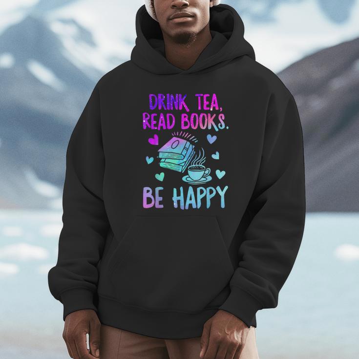 Drink Tea Read Books Be Happy Tea Lover Bookworm Librarian Unisex Hoodie