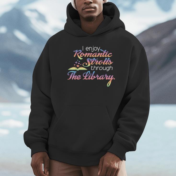 I Enjoy Romantic Strolls Through The Library Book Nerd Unisex Hoodie