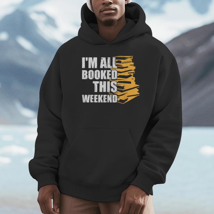 I'm All Booked This Weekend Book Lovers Avid Readers Reading Unisex Hoodie