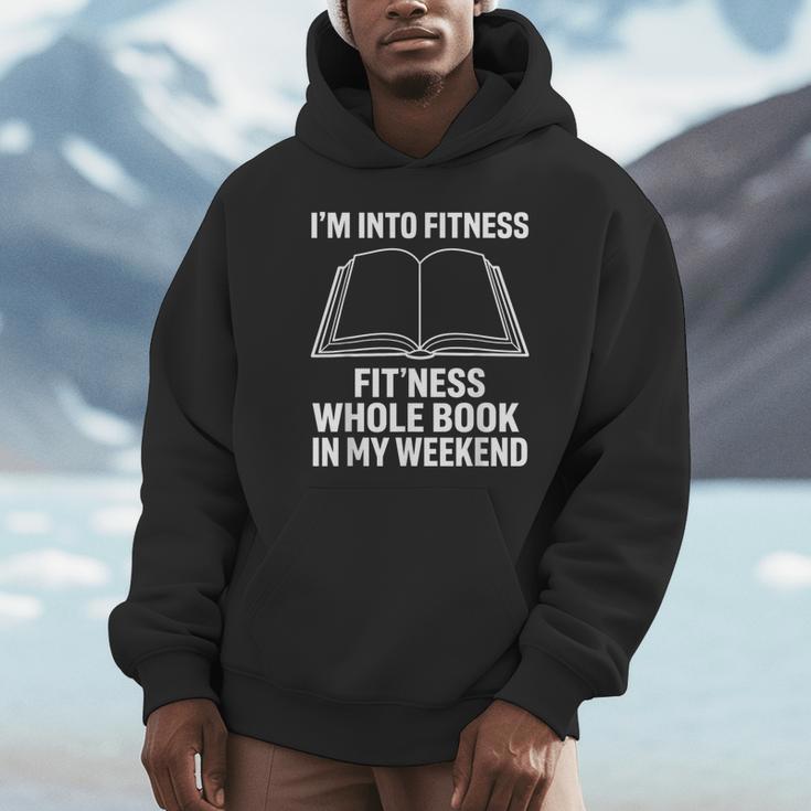 I’m Into Fitness Whole Book In My Weekend Reading Unisex Hoodie I’m Into Fitness Whole Book In My Weekend Reading Unisex Hoodie