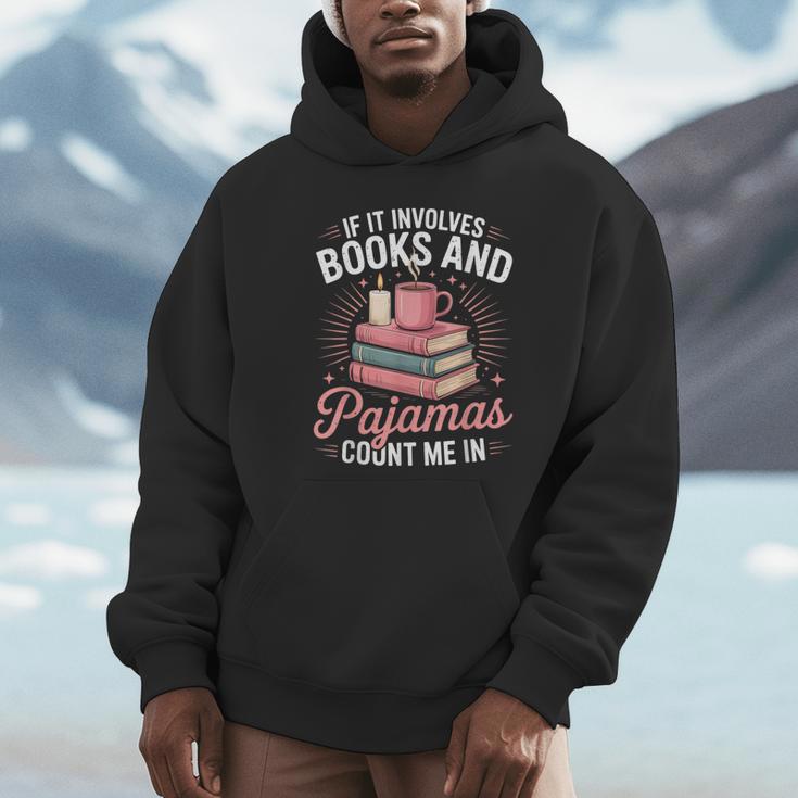 If It Involves Books And Pajamas Count Me In Book Lover Cozy Unisex Hoodie