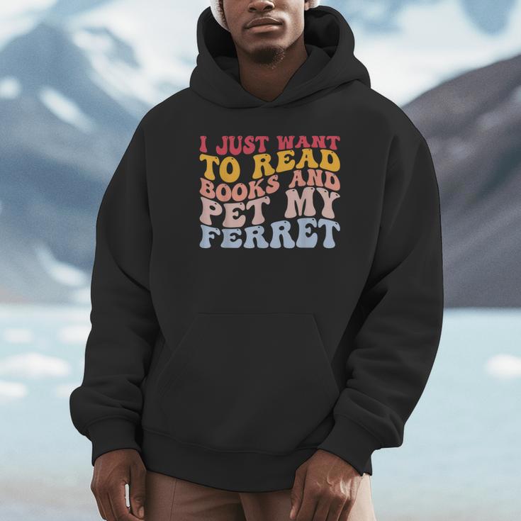 I Just Want To Read Books And Pet My Ferret Pet Lover Unisex Hoodie