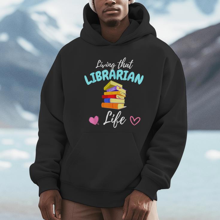 Living That Librarian Life Library Book Lover Unisex Hoodie Living That Librarian Life Library Book Lover Unisex Hoodie