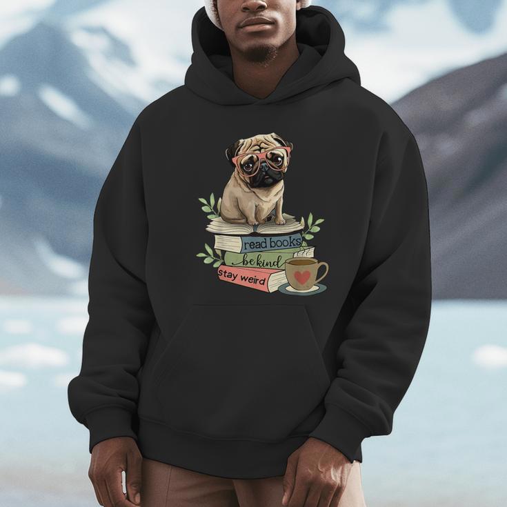 Pug Dog Reading Book Coffee Read Books Be Kind Stay Weird Unisex Hoodie Pug Dog Reading Book Coffee Read Books Be Kind Stay Weird Unisex Hoodie