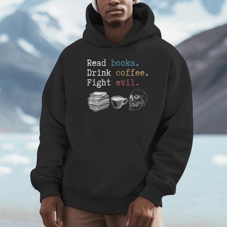 Read Books Drink Coffee Fight Evil Coffee Drinker Unisex Hoodie Read Books Drink Coffee Fight Evil Coffee Drinker Unisex Hoodie